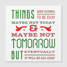 Things are going to be OK.