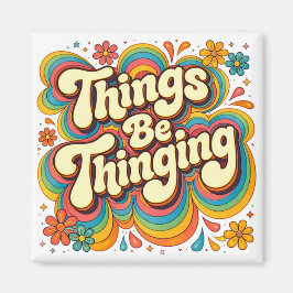 Things be Thinging Fridge Magnet マグネット