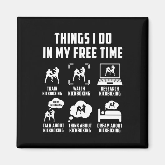 Things I Do In My Free Time Watch Talk Think Kickb マグネット (正面)