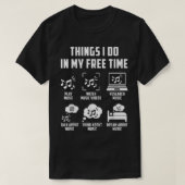 Things I Do In My Free Time Watch Talk Think Music Tシャツ (デザイン正面)