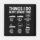Things I Do In My Spare Time Car Enthusiast Funny  マグネット (正面)