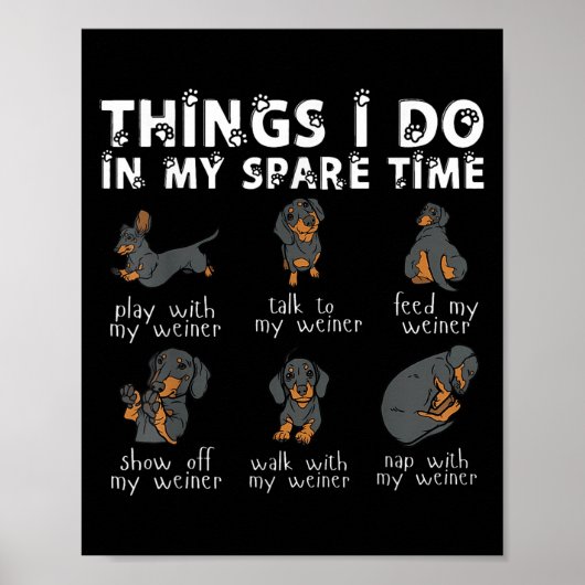 Things I Do In My Spare Time Dachshund Cute Weiner ポスター (正面)