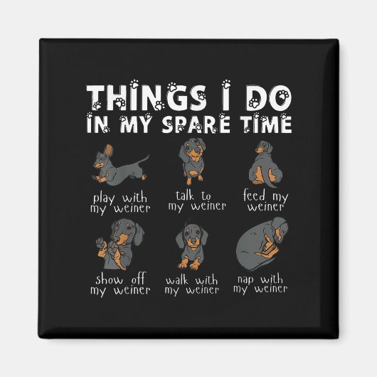 Things I Do In My Spare Time Dachshund Cute Weiner マグネット (正面)