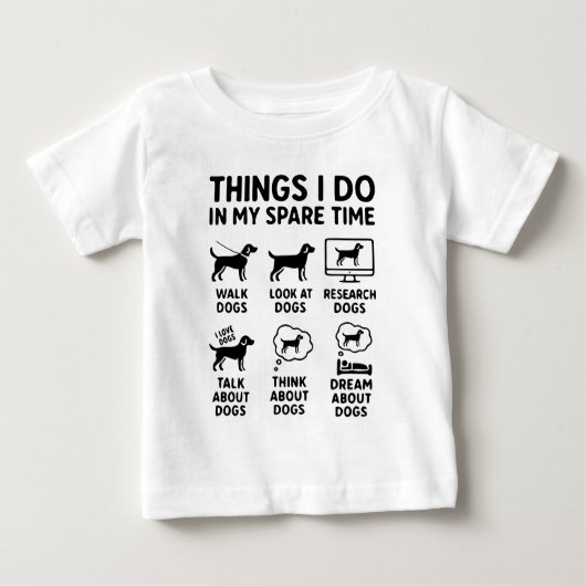 Things I Do In My Spare Time Dogs Funny ベビーTシャツ (正面)