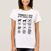 Things I Do In My Spare Time Dogs Funny Tシャツ (正面)