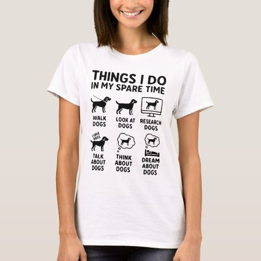 Things I Do In My Spare Time Dogs Funny Tシャツ (正面)