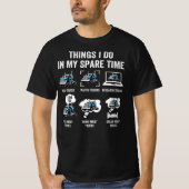 Things I Do In My Spare Time Drive Trucks Tシャツ (正面)