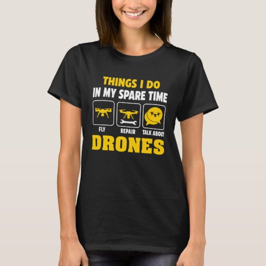 Things I Do In My Spare Time Drone Flying Pilot Qu Tシャツ (正面)
