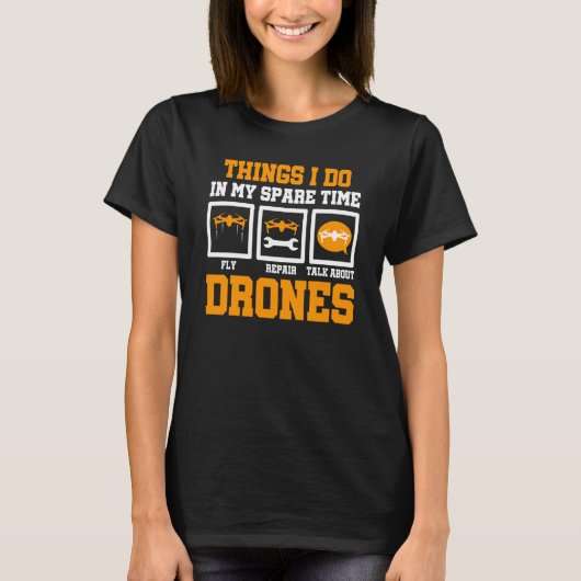 Things I Do In My Spare Time Drone Flying Pilot Qu Tシャツ (正面)