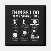 Things I Do In My Spare Time Funny Baseball Player マグネット (正面)