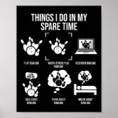 Things I Do In My Spare Time Funny Bowling Team Bo ポスター (正面)