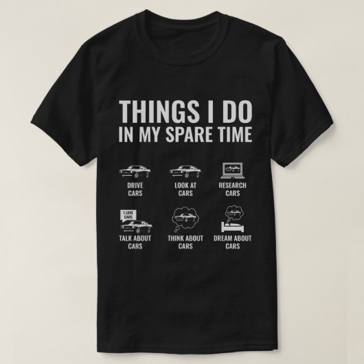 Things I Do In My Spare Time Funny Car Enthusiast  Tシャツ (デザイン正面)