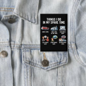 Things I Do in My Spare Time Funny Car Guy Car 缶バッジ (インサイチュ)