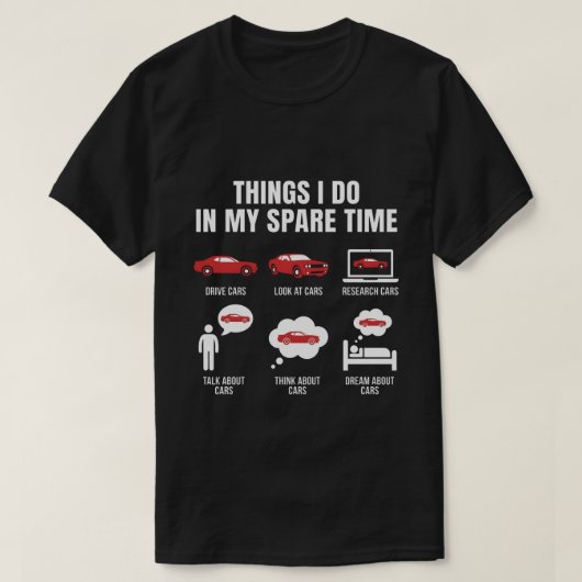 Things I Do in My Spare Time Funny Car Guy Car Tシャツ (デザイン正面)