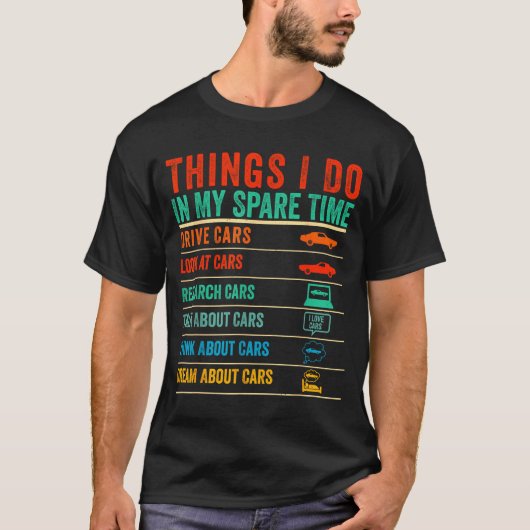 Things I Do In My Spare Time Funny Car Lovers Tシャツ (正面)