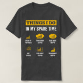 Things I Do In My Spare Time Funny Crypto Trading  Tシャツ (デザイン正面)