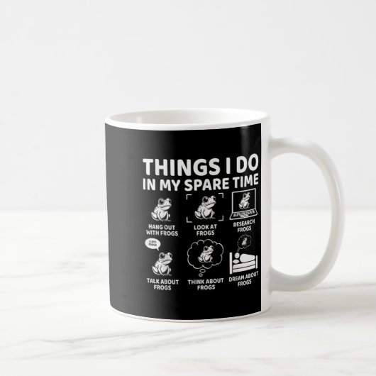 Things I Do In My Spare Time Funny Frog Lover  コーヒーマグカップ (右)