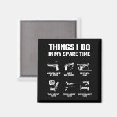 Things I Do In My Spare Time Funny Gun Lover Gift マグネット (正面/裏面)
