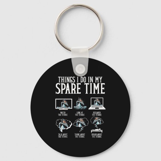 Things I Do In My Spare Time Funny Titanic キーホルダー (正面)