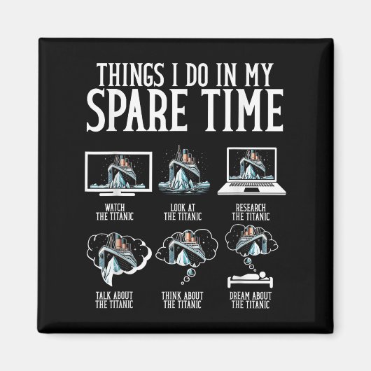 Things I Do In My Spare Time Funny Titanic  マグネット (正面)