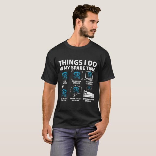 Things I Do In My Spare Time Funny Tornado Chaser  Tシャツ (正面フル)