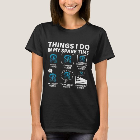 Things I Do In My Spare Time Funny Tornado Chaser Tシャツ (正面)