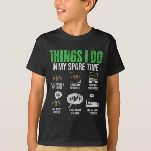 Things I Do In My Spare Time Funny Trading Stock I Tシャツ (正面)