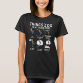 Things I do in my spare time go dancing Tシャツ (正面)