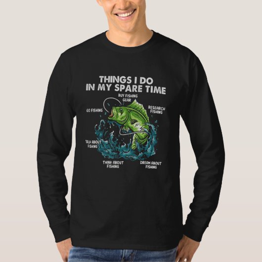 Things I Do In My Spare Time Go Fishing_2 Tシャツ (正面)