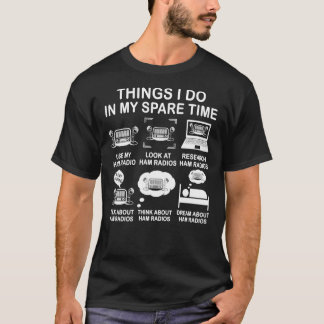 Things I Do In My Spare Time Ham Radio Funny Opera Tシャツ
