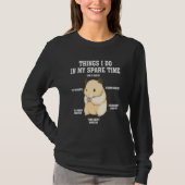 Things I Do In My Spare Time  hamster  Quotes  2 Tシャツ (正面)