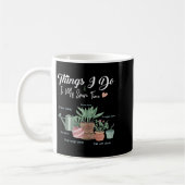 Things I Do In My Spare Time Plant Funny Gardener  コーヒーマグカップ (左)