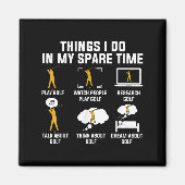 Things I Do In My Spare Time Play Golf  マグネット (正面)