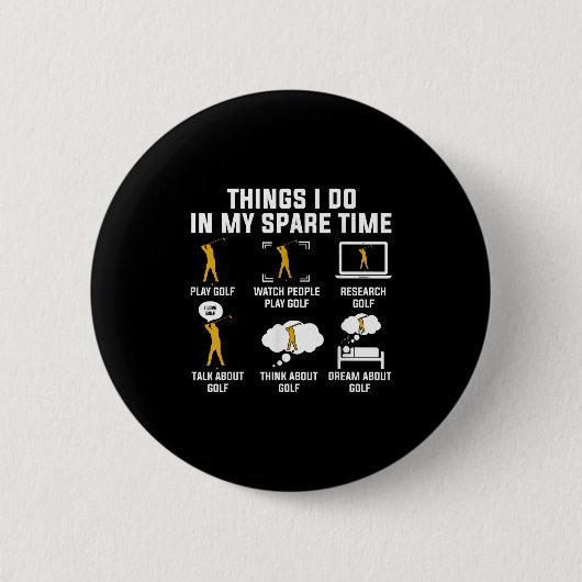 Things I Do In My Spare Time Play Golf  缶バッジ (正面)