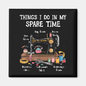 Things I Do In My Spare Time Sewing Machine Quilti マグネット (正面)