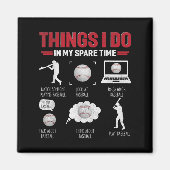 Things I Do In My Spare Time Shirt Funny Baseball  マグネット (正面)