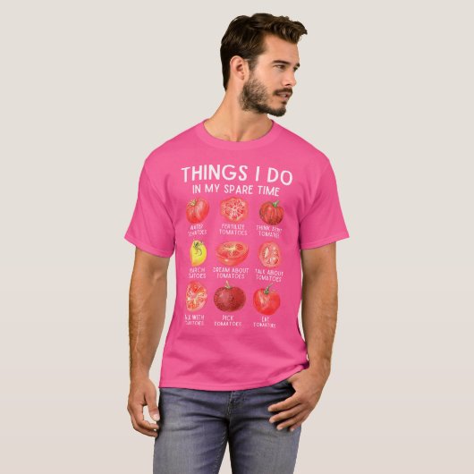Things I Do In My Spare Time Tomatoes Gardening Pl Tシャツ (正面フル)
