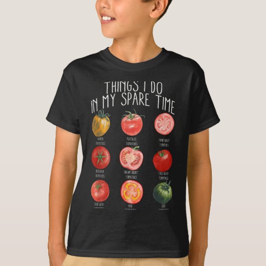 Things I Do In My Spare Time Tomatoes Gardening Pl Tシャツ (正面)