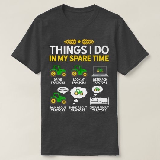 Things I Do In My Spare Time Tractor Agriculture F Tシャツ (デザイン正面)