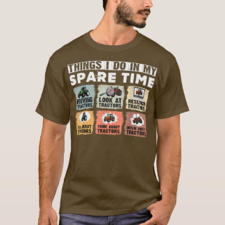 Things I do in my Spare Time Tractor Funny Farmers Tシャツ