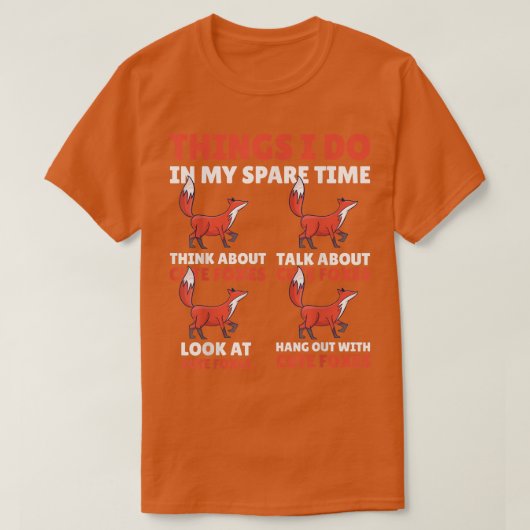 Things I do in my Spare Time with Foxes T-Shirt Tシャツ (デザイン正面)