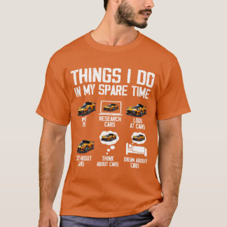 Things I Do In My Spareime Funny Car Enthusiast vi Tシャツ