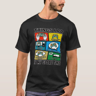 Things I Do In Spare Time Video Gaming Gift Teen B Tシャツ