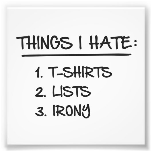 things_I_hate_1h.png フォトプリント (正面)