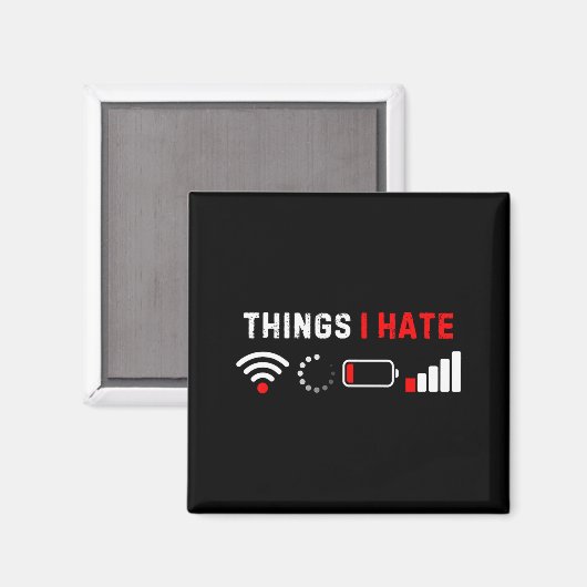 Things I Hate Shirt Funny Computer Geek Gamer Humo マグネット (正面/裏面)