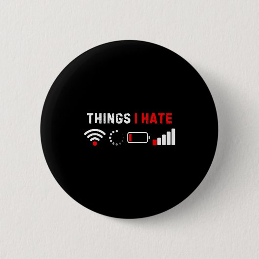 Things I Hate Shirt Funny Computer Geek Gamer Humo 缶バッジ (正面)