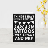 Things I Have Going For Me Sarcasm Tattoos Thick T カード (黄色い花)