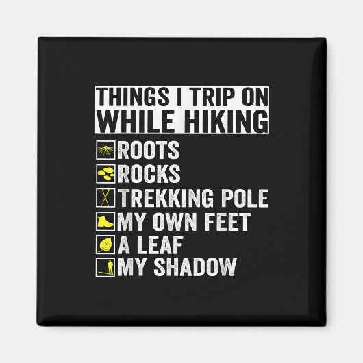 Things I Trip On While Hiking Roots Rocks Trekking マグネット (正面)