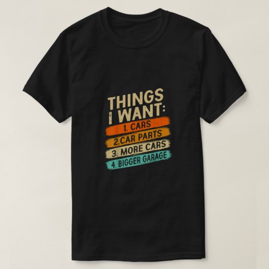 Things I Want Cars Funny Car Lover T-Shirt | Vinta Tシャツ (デザイン正面)