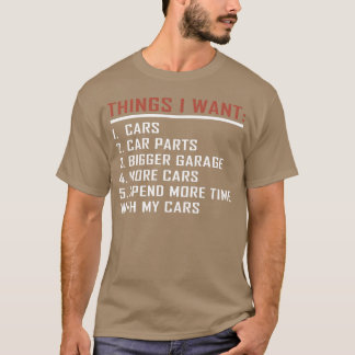 Things I want Cars More Cars Car Guy Mechanic vint Tシャツ